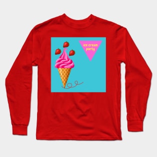 Strawberry Ice Cream Fanatic Party Long Sleeve T-Shirt